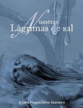 Paperback Nuestras lágrimas de sal: http: //www.angelamariavictoria.cl/ [Spanish] Book