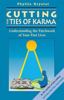Paperback Cutting the Ties of Karma: Understanding the Patchwork of Your Past Lives Book