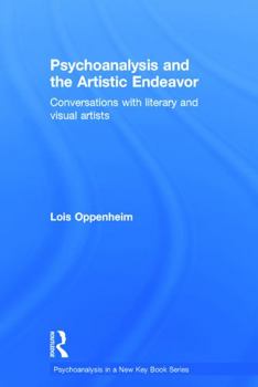 Hardcover Psychoanalysis and the Artistic Endeavor: Conversations with literary and visual artists Book