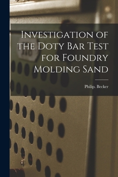 Paperback Investigation of the Doty Bar Test for Foundry Molding Sand Book