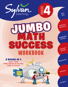 Paperback 4th Grade Jumbo Math Success Workbook: 3 Books in 1 --Basic Math; Math Games and Puzzles; Math in Action; Activities, Exercises, and Tips to Help Catc Book