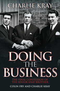 Paperback Doing the Business: The Final Confession of the Senior Kray Brother Book