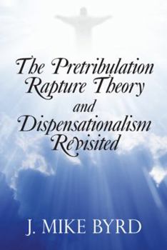 Hardcover The Pretribulation Rapture Theory and Dispensationalism Revisited Book