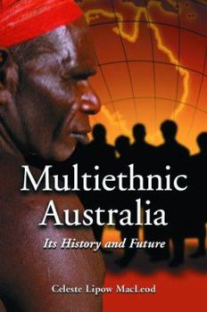 Paperback Multiethnic Australia: Its History and Future Book