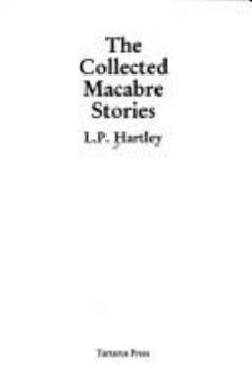 Hardcover The Collected Macabre Stories of L.P. Hartley Book