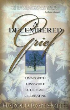 Paperback A Decembered Grief: Living with Loss While Others Celebrating Book