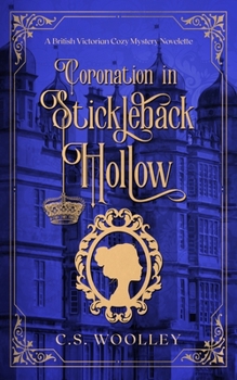 Paperback Coronation in Stickleback Hollow: A British Victorian Cozy Mystery Book