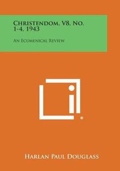 Paperback Christendom, V8, No. 1-4, 1943: An Ecumenical Review Book