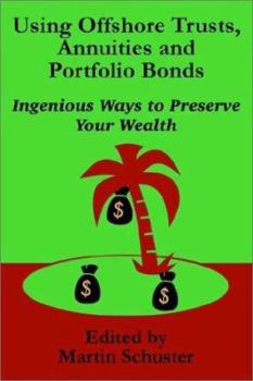 Paperback Using Offshore Trusts, Annuities and Portfolio Bonds Book