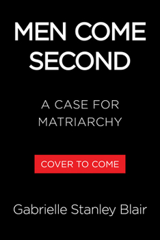 Paperback Men Come Second: A Case for Matriarchy Book
