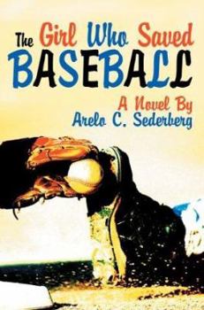 Paperback The Girl Who Saved Baseball Book