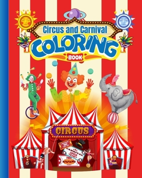 Paperback Circus and Carnival Coloring Book For Kids: Circus Coloring Book, Carnival Coloring Pages For Circus Lovers Book