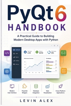 Paperback PyQt6 HANDBOOK: A Practical Guide to Building Modern Desktop Apps with Python Book