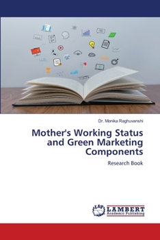 Paperback Mother's Working Status and Green Marketing Components Book