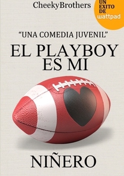 Paperback El Playboy es mi niñero. [Spanish] Book