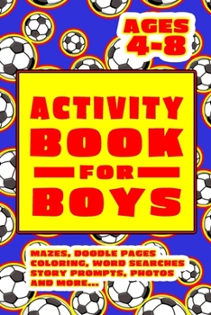 Paperback Activity Book For Boys - Ages 4-8: Draw And Write Journal With Prompts - 6x9 Matte Paperback With Mazes, Doodles, Word Searches, Coloring, And More... Book