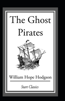 Paperback The Ghost Pirates: (Illustrated Edition) Book