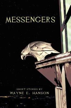 Paperback Messengers: Short Stories by Wayne E. Hanson Book