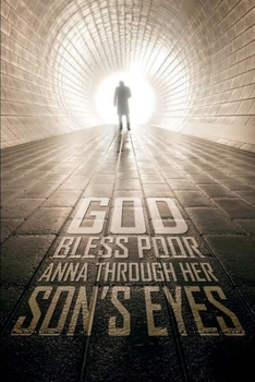 Paperback God Bless Poor Anna Through her Son's Eyes Book
