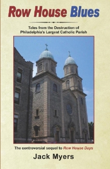 Paperback Row House Blues: Tales From the Destruction of Philadelphia's Largest Catholic Parish Book