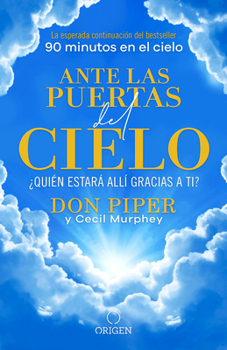 Paperback Ante Las Puertas del Cielo, ¿Quién Estará Allí Gracias a Ti? / The People I Met at the Gates of Heaven [Spanish] Book