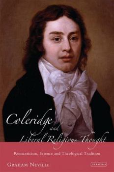 Coleridge and Liberal Religious Thought: Romanticism, Science and Theological Tradition