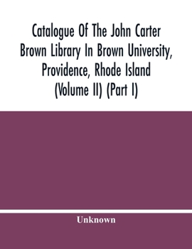 Paperback Catalogue Of The John Carter Brown Library In Brown University, Providence, Rhode Island (Volume Ii) (Part I) Book
