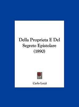 Hardcover Della Proprieta E Del Segreto Epistolare (1890) [Italian] Book