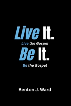 Live it. BE it.: Living As God Created You To BE (The BE Like Him Series Book 1)