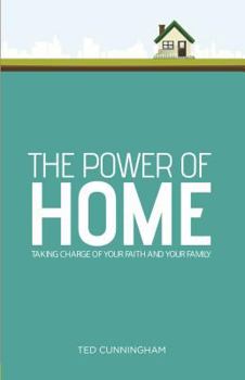 Paperback The Power of Home: Taking Charge of Your Faith and Your Family Book