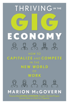Paperback Thriving in the Gig Economy: How to Capitalize and Compete in the New World of Work Book