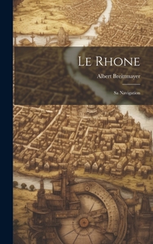 Hardcover Le Rhone: Sa Navigation [French] Book