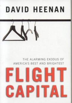 Hardcover Flight Capital: The Alarming Exodus of America's Best and Brightest Book