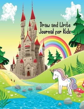 Draw and Write Journal for Kids: Write and Draw Fairy Birthday Journal with Cover Castle Rainbow Art Positive Phrases for Girls Gift Writing Drawing ... Space Learn To Write Draw (Journals for Kids)