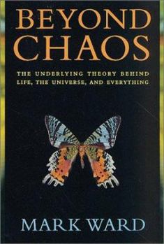 Hardcover Beyond Chaos: The Underlying Theory Behind Life, the Universe, and Everything Book