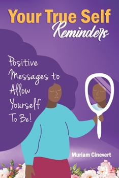 Paperback True Self Reminders: Positive Messages to Allow Yourself To be Book