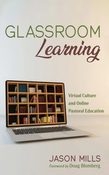 Paperback Glassroom Learning: Virtual Culture and Online Pastoral Education Book