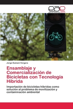 Paperback Ensamblaje y Comercialización de Bicicletas con Tecnología Híbrida [Spanish] Book