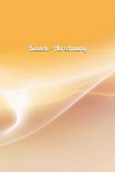 Kassen - Abrechnung: Gastronomie Geschäft Business Haushaltsbuch Jahreskosten Tageskosten Einkauf Verdienst Ausgaben Monatskosten Familie Sportverein Hobby Nebenkosten (German Edition)