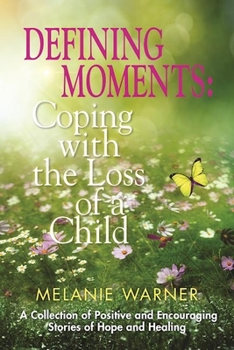 Paperback Defining Moments: Coping with the Loss of a Child Book