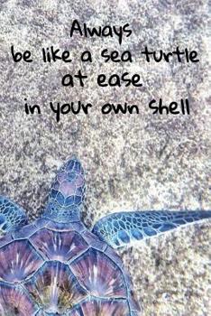 Paperback Aways Be Like A Sea Turtle At Ease In Your Shell Book