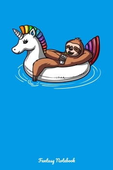 Fantasy Notebook: Sloth On Unicorn Float Notebook