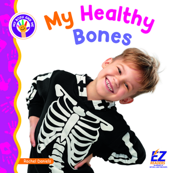 My Healthy Bones (My Body and Me)
