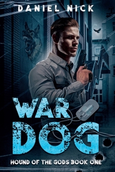 War Dog : Hound of the Gods Book One