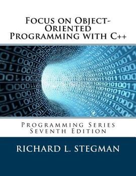 Paperback Focus on Object-Oriented Programming with C++: Programming Series Seventh Edition Book