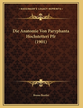 Paperback Die Anatomie Von Paryphanta Hochstetteri Pfr (1901) [German] Book