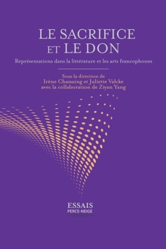 Paperback Le sacrifice et le don: Représentations dans la littérature et les arts francophones [French] Book