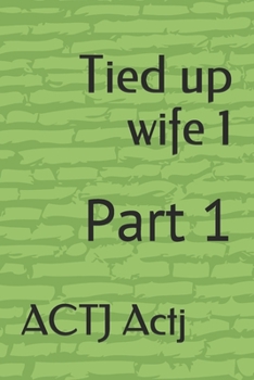 Paperback Tied up wife 1: Part 1 Book