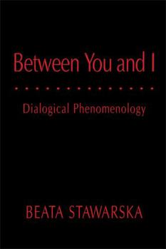 Hardcover Between You and I: Dialogical Phenomenology Book