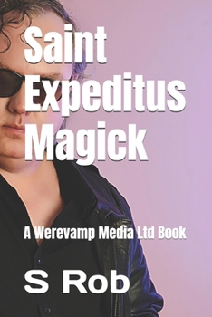 Paperback Saint Expeditus Magick: A Werevamp Media Ltd Book